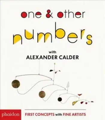 One & Other Numbers: with Alexander Calder - Alexander Calder