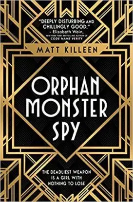 Orphan, Monster, Spy - Matt Killeen