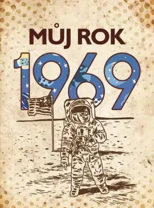 Můj rok 1969, 2. vydání - Alena Breuerová