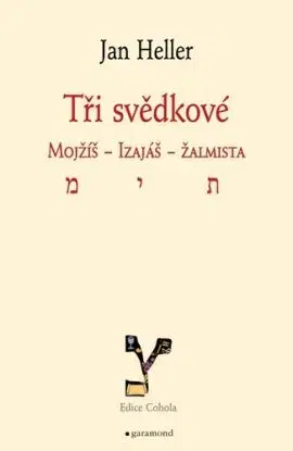 Tři svědkové Mojžíš, Izaiáš, žalmista - Jan Heller