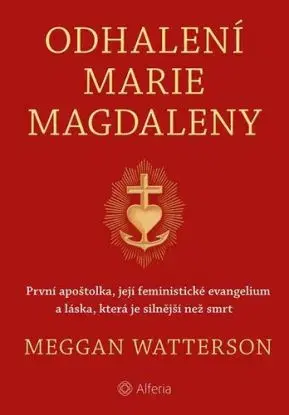 Odhalení Marie Magdaleny - Meggan Watterson