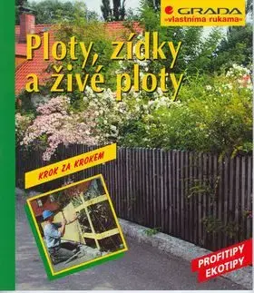 Ploty, zídky a živé ploty - Peter Himmelhuber