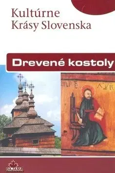 Drevené kostoly – slov. (kult. krásy Slovenska) - Miloš Dudáš