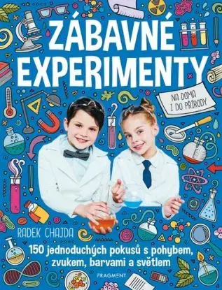 Zábavné experimenty - Radek Chajda, Antonín Šplíchal, Radek Chajda