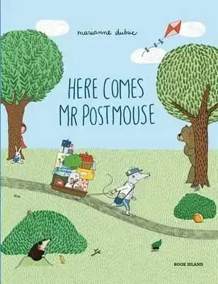 Here Comes Mr Postmouse - Marianne Dubuc