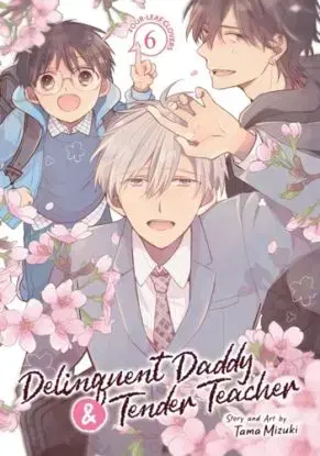 Delinquent Daddy and Tender Teacher Vol. 6: Four-Leaf Clovers - Tama Mizuki