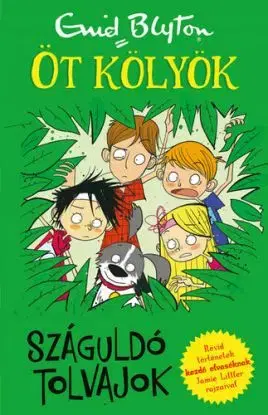 Öt kölyök 6: Száguldó tolvajok - Enid Blyton