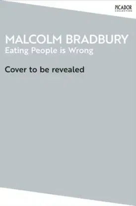 Eating People is Wrong - Malcolm Bradbury