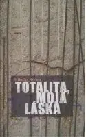 Totalita, moja láska - Mikuláš Kočan