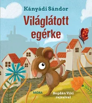 Világlátott egérke - Sándor Kányádi