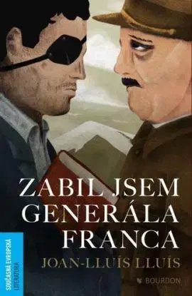 Zabil jsem generála Franca - Joan Lluís-Lluís