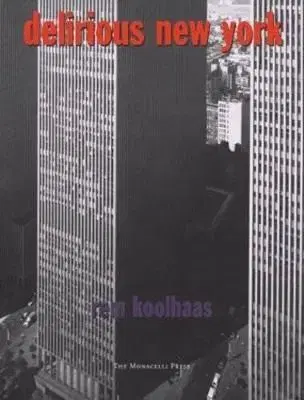 Delirious New York - Rem Koolhaas