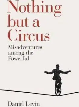 Nothing but a Circus - Daniel Levin