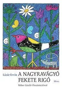 A nagyravágyó feketerigó - Ervin Lázár