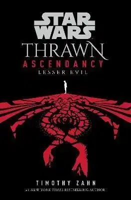 Star Wars: Thrawn Ascendancy: (Book 3: Lesser Evil) - Timothy Zahn