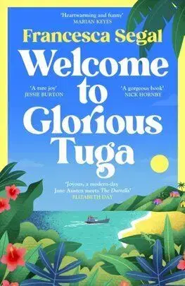 Welcome to Glorious Tuga - Tuga Trilogy 1 - Francesca Segal
