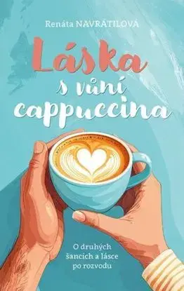 Láska s vůní cappuccina - Renáta Navrátilová