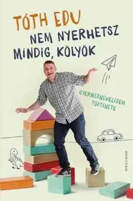 Nem nyerhetsz mindig, kölyök - Edu Tóth