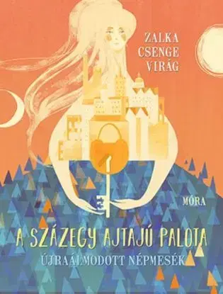 A százegy ajtajú palota - Csenge Virág Zalka