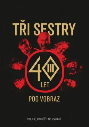 Tři sestry - 40 let pod vobraz - Tři sestry