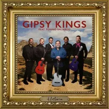 Gipsy Kings Feat. Tonino Baliardo - Historia CD - Gipsy Kings