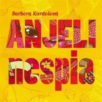Anjeli nespia - CD - Barbora Kardošová