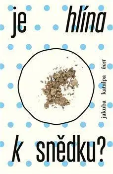 Je hlína k snědku? - Katalpa Jakuba