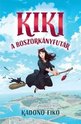 Kiki, a boszorkányfutár - Eiko Kadono