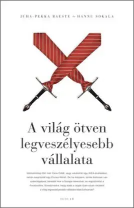 A világ ötven legveszélyesebb vállalata - Raeste Juha-Pekka, Hannu Sokala