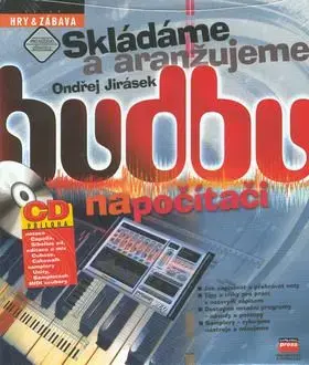 Skládáme a aranžujeme hudbu na počítači + CD - Ondřej Jirásek