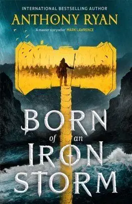 Born of an Iron Storm - The Age of Wrath 2 - Anthony Ryan
