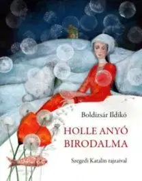 Holle Anyó birodalma - Ildikó Boldizsár