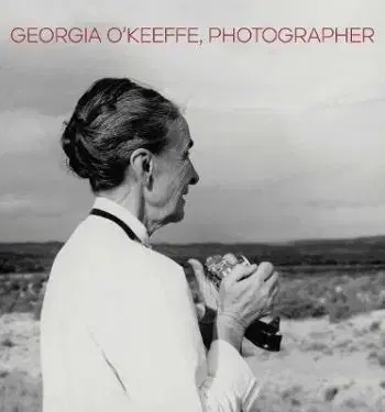 Georgia O'Keeffe, Photographer - Lisa Volpe, Ariel Plotek
