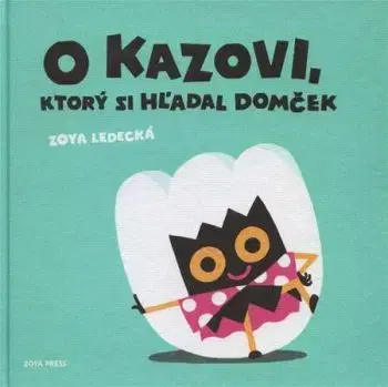 O kazovi, ktorý si hľadal domček - Zoya Ledecká