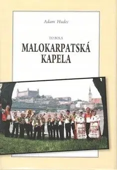 To bola Malokarpatská kapela - Adam Hudec