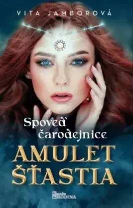 Spoveď čarodejnice - Amulet šťastia - Vita Jamborová