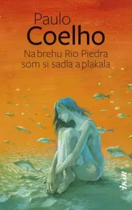 Na brehu Rio Piedra som si sadla a plakala, 2. vydanie - Paulo Coelho