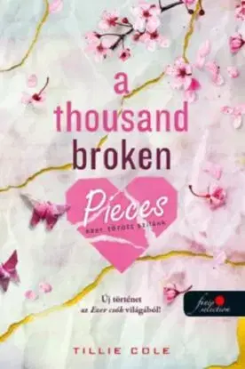 A Thousand Broken Pieces - Ezer törött szilánk - Ezer csók 2. - Tillie Coleová