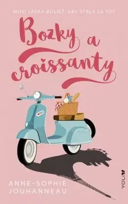 Bozky a croissanty - Anne-Sophie Jouhanneauová