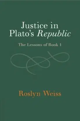 Justice in Plato's Republic - Roslyn Weiss