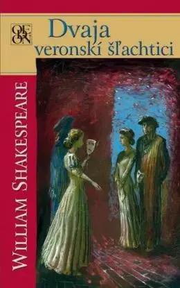 Dvaja veronskí šľachtici - William Shakespeare, Ľubomír Feldek