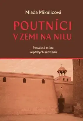 Poutníci v zemi na Nilu - Mlada Mikulícová