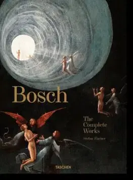 Bosch. The Complete Works - Stefan Fischer