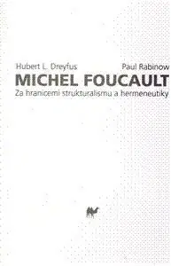 Michel Foucault - Paul Rabinow, Hubert Dreyfus