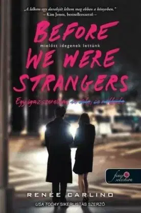 Before We Were Strangers - Mielőtt idegenek lettünk - Renée Carlino