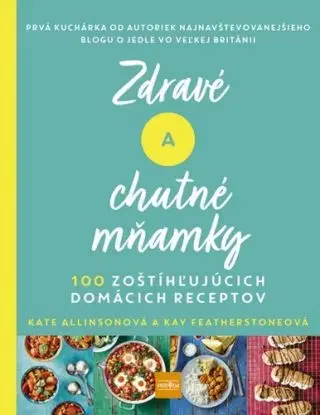 Zdravé a chutné mňamky - Kate Allinson, Kay Featherstone