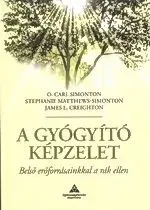 A gyógyító képzelet / Belső erőforrásainkkal a rák ellen