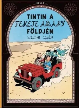 Tintin kalandjai 15. - Tintin a Fekete arany földjén - Hergé