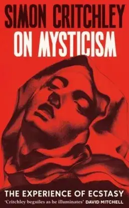 On Mysticism - Simon Critchley