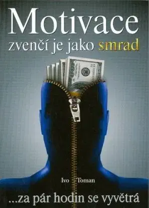 Motivace zvenčí je jako smrad - Ivo Toman